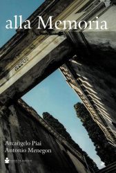 Arcangelo_Piai_Antonio_Menegon_Alla_memoria_Copertina_500x740